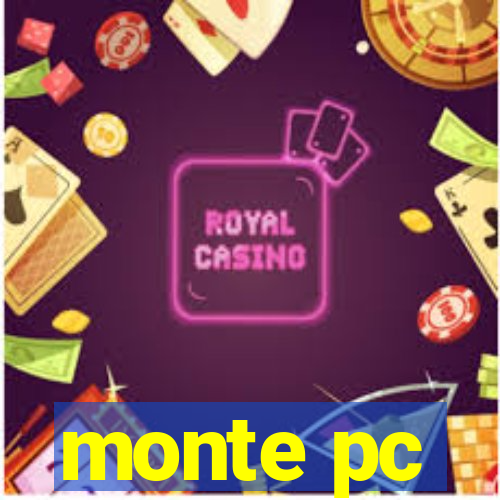 monte pc